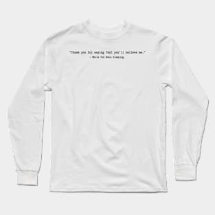 While You Were Sleeping quotes Long Sleeve T-Shirt